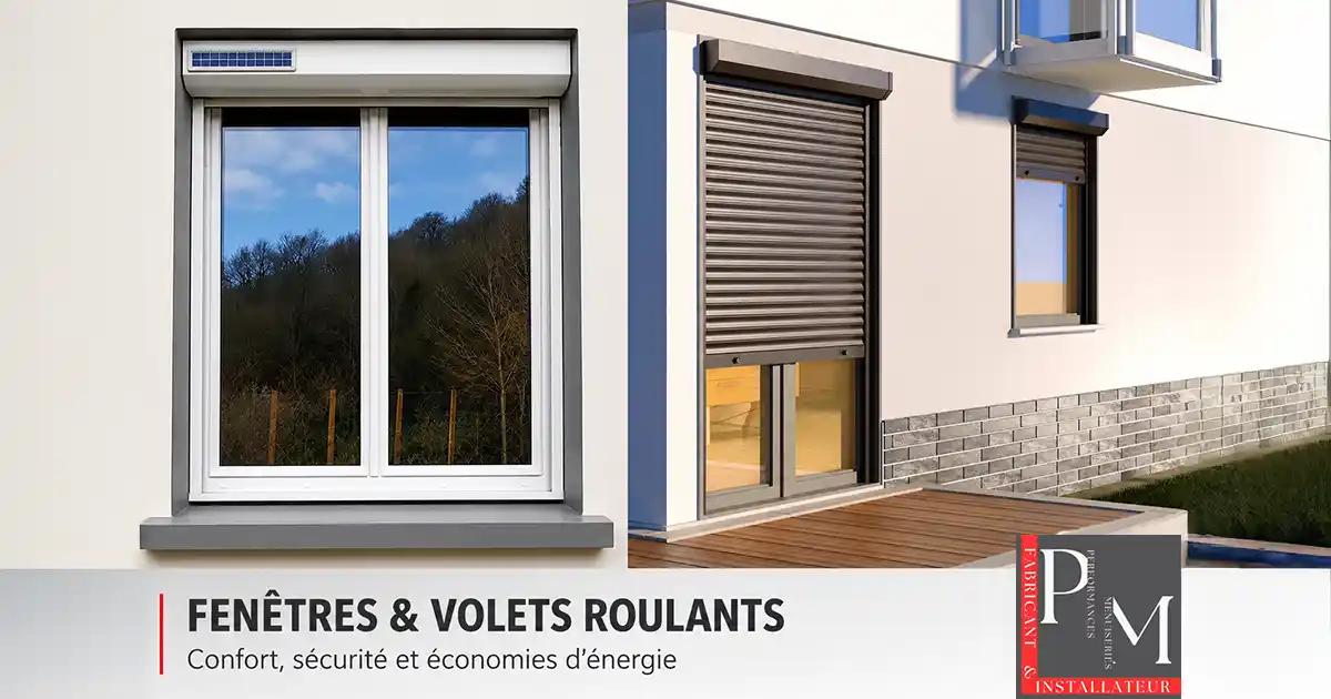 Fenêtres et volets roulants sur mesure pour améliorer le confort, la sécurité et les économies d'énergie